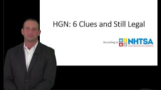 HGN: 6 Clues and Still Legal
