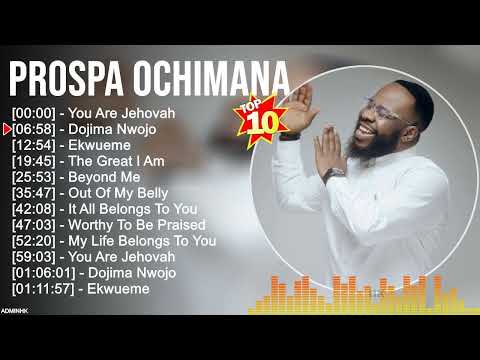 P r o s p a O c h i m a n a Greatest Hits ~ Top 100 Artists To Listen in 2022 & 2023
