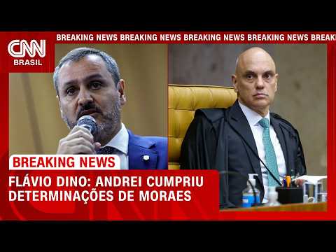 Dino diz que Andrei se limitou a cumprir determinações emanadas por Moraes | LIVE CNN