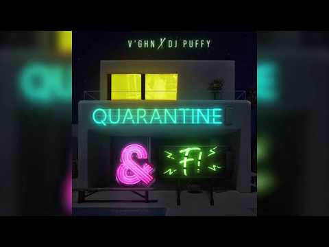 V'ghn & Dj Puffy - Quarantine & F (Official Audio)