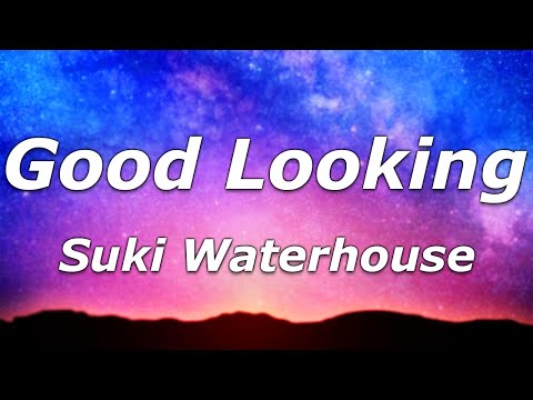 Suki Waterhouse - Good Looking (Lyrics) - "The skyline falls as I try to make sense of it all"