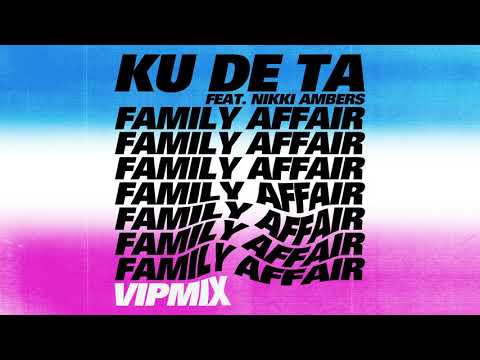 Ku De Ta feat. Nikki Ambers - Family Affair (VIP Mix) [Mary J Blige Future UK House 2020 Rework]