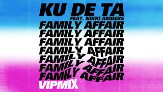 Download lagu Ku De Ta feat. Nikki Ambers - Family Affair (VIP Mix) [Mary J Blige Future UK House 2020 Rework] mp3