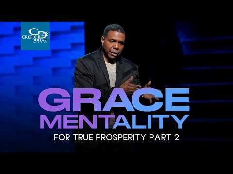 "Grace Mentality for TrueProsperity Pt. 2" - Episode 6