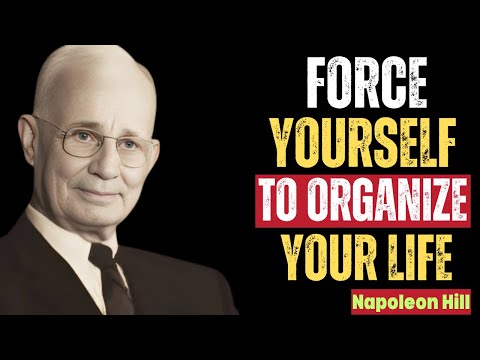 Force Yourself To Organize Your Life |Napoleon Hill Motivation
