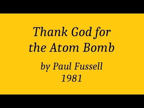 Thank God for the Atom Bomb