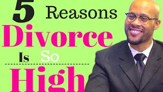 5 Reasons Divorce is so HIGH