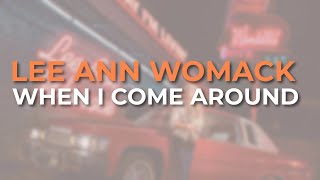 Lee Ann Womack - When I Come Around (Official Audio)