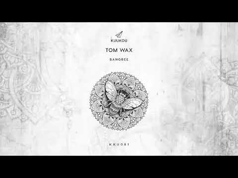 Tom Wax - BangBee