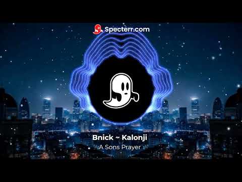 Bnick ~ Kalonji | A Sons Prayer | (Official Visualizer)