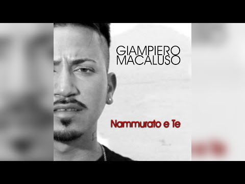 Giampiero Macaluso - Nammurato e Te (Official)