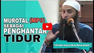 Download lagu Hukum Mendengar Murotal Mp3 Sebagai Pengantar Tidur  - Ustadz Syafig Riza Basalam mp3