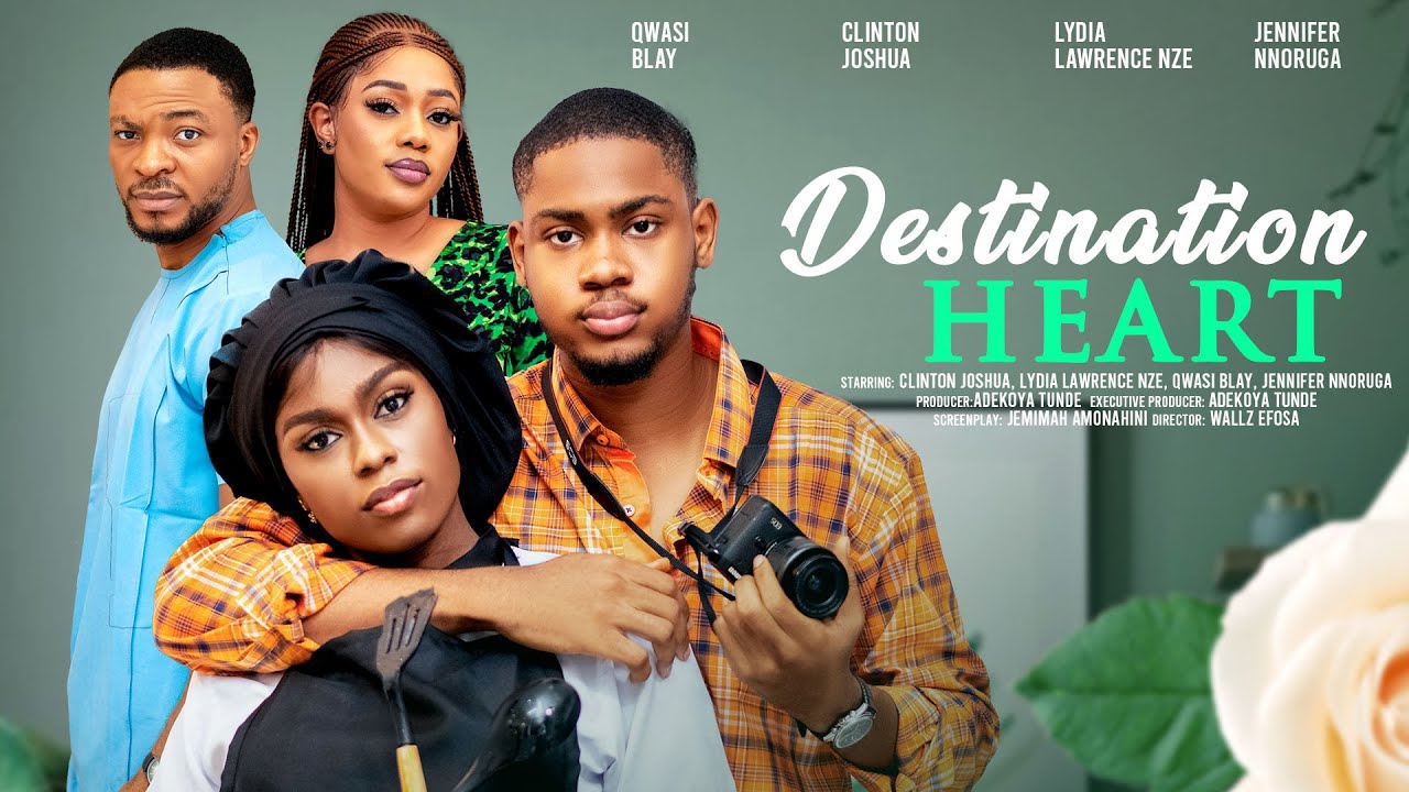  DESTINATION HEART - CLINTON JOSHUA, LYDIA LAWRENCE NZE, QWASI BLAY latest 2024 nigerian movies