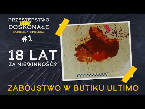 18 lat za niewinność? Zabójstwo w butiku Ultimo | PRZESTĘPSTWO (NIE)DOSKONAŁE #1