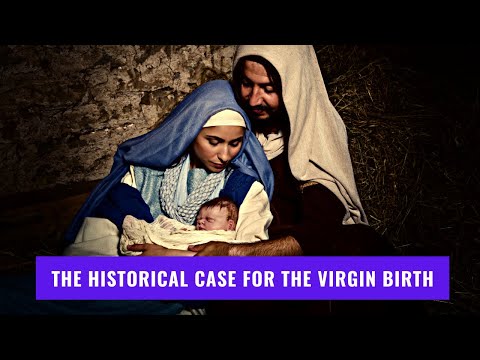 Historical Evidence for the Virgin Birth of Christ