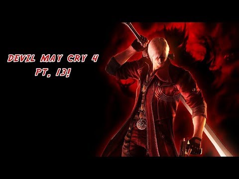 Devil May Cry 4 pt. 13!