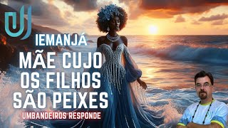 UR303- A Mãe cujo os filhos são peixes- IEMANJÁ