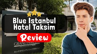 Blue Istanbul Hotel Taksim Review - Things You MUST Know Before Staying Here