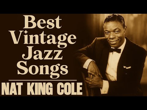 Nat King Cole Best Songs Full Album🎺Vintage Jazz Classic🎺50s 60s 70s Retro Jazz