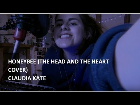 Honeybee (The Head and The Heart Cover) |CLAUDIA KATE|