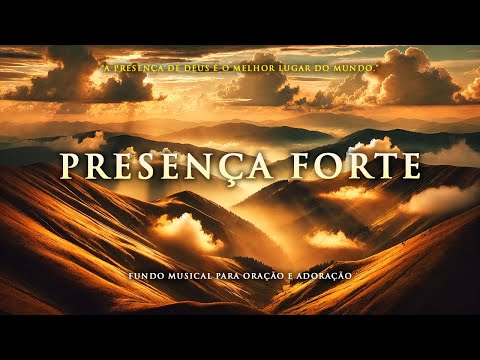 Fundo Musical para ser TOCADO pela PRESENÇA FORTE - Oração, Pregação, Leitura e Meditação