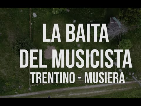 LA BAITA DEL MUSICISTA | TRENTINO | MUSIERA