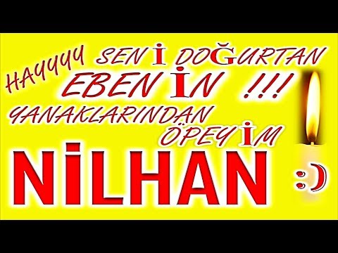İyi ki Doğdun Nilhan İsme Özel Komik Doğum Günü Şarkısı