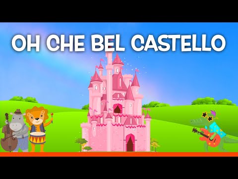 OH CHE BEL CASTELLO - Le migliori canzoni per bambini con testo