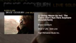 Bruce Cockburn - 12 String Warm-Up incl. The Trains Don't Run Here Anymore (Soundcheck)