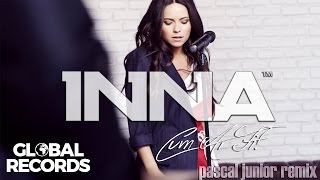 INNA  - Cum Ar Fi | Pascal Junior Remix