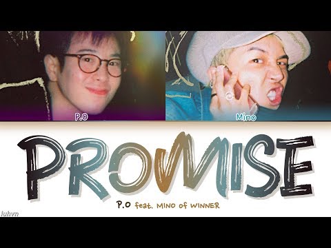 P.O (피오) (Feat. MINO of WINNER) - ‘Promise' LYRICS [HAN|ROM|ENG COLOR CODED] 가사