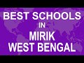 Schools in Mirik, West Bengal   CBSE, Govt, Private, International