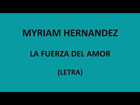 Myriam Hernandez - La fuerza del amor (Letra/Lyrics)