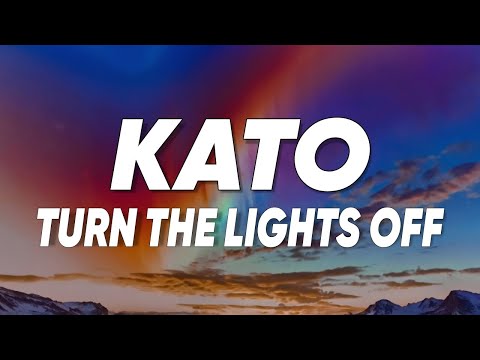 KATO - Turn The Lights Off (Lyrics) ft. Jon