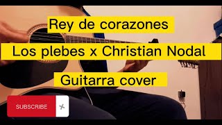 Rey De Corazones Los Plebes del rancho x Christian Nodal (Guitarra Cover)