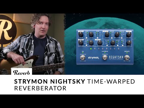 Strymon NightSky Time-Warped Reverberator | Reverb Tone Report