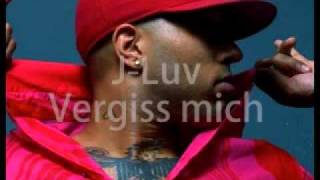 J-LUV - VERGISS MICH [Ohne Bushido] HQ.mp4