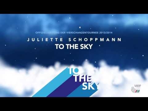 Juliette Schoppmann To The Sky Offizieller Song zur Vierschanzentournee 2013/2014