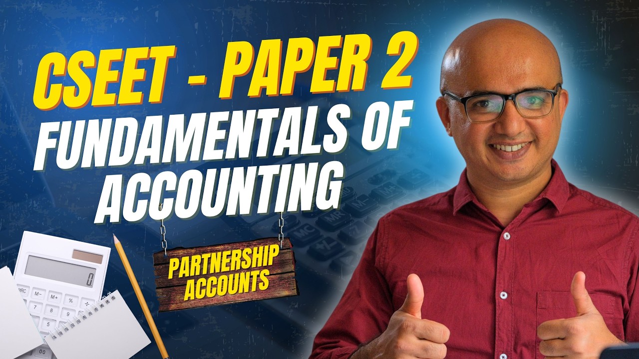 CSEET | June 2026 | Fundamentals of Accounting | Lesson 6 - Partnership Accounts | Class 31