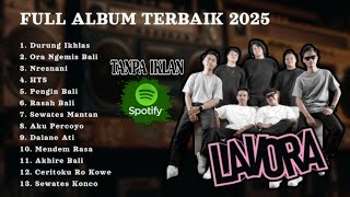 Download lagu LAVORA FULL ALBUMTERBARU VIRAL SPOTIFY 2025|| DURUNG IKHLAS, ORA NGEMIS BALI – LAGU JAWA HITS mp3