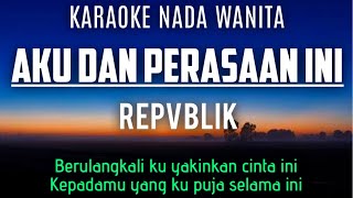 Download lagu Repvblik - Aku Dan Perasaan Ini (Karaoke Female Key Nada Wanita 4) mp3 Download lagu Repvblik - Aku Dan Perasaan Ini (Karaoke Female Key Nada Wanita 4) mp3