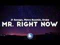 21 Savage Metro Boomin Mr Right Now Clean Lyrics Ft Drake
