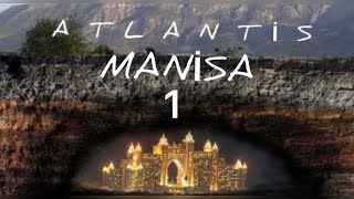 ATLANTİS in üstüne kurulu bir şehir MANİSA # Bölüm -1