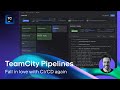 Make CI CD Part Of Your Development Flow With TeamCity Pipelines