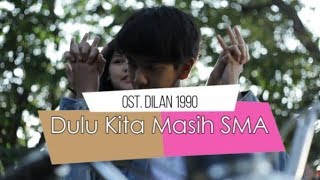 Dilan 1990 Ost. - Dulu Kita Masih SMA Cover ( Official Lyric Video )