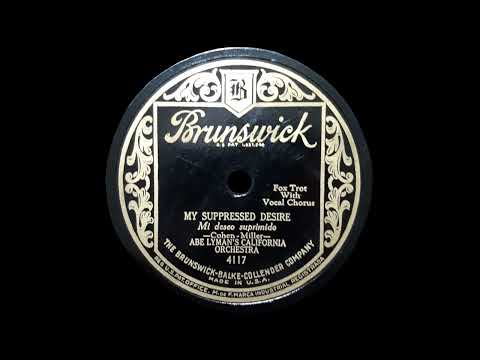 1928 Abe Lyman - My Suppressed Desire (Phil Neely, vocal)