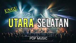 Download lagu Utara Selatan - Ungu (Lirik Audio) mp3