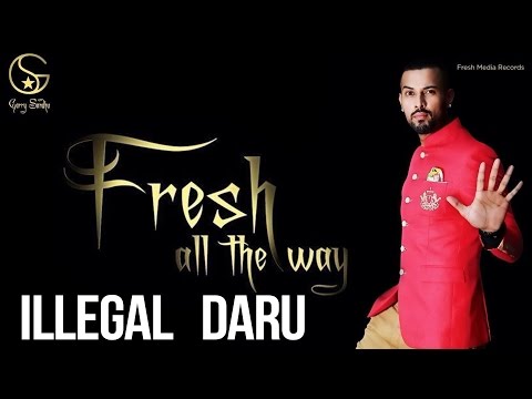 Garry Sandhu | Illegal Daru | Latest Punjabi Songs 2014