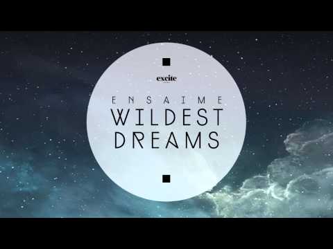 Ensaime - Wildest Dreams