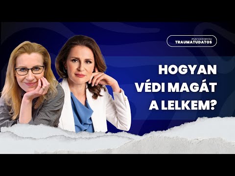 Traumatudatos - Gyógyulás sématerápiával: Hogyan védi magát a lelkem?